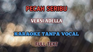 Download lagu PECAH SERIBU ADELLA KARAOKE FULL TEXT mp3 Download lagu PECAH SERIBU ADELLA KARAOKE FULL TEXT mp3
