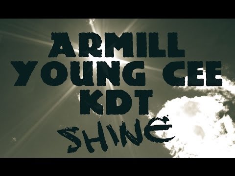 New Rap Artists - Armill, Young Cee, KDT -Shine(Official Vid)