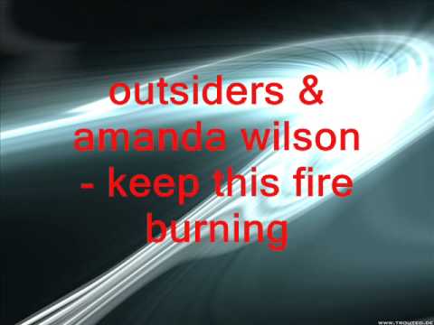 outsiders & amanda wilson -keep this fire burning