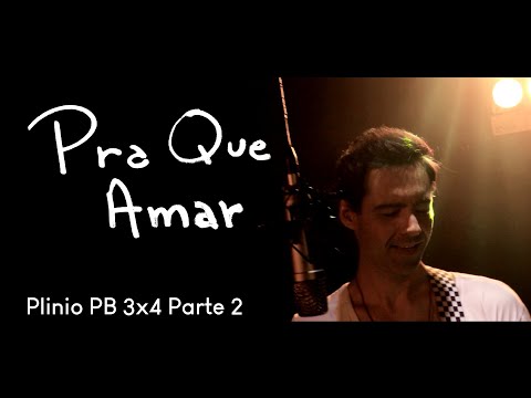Pra Que Amar - Plinio PB
