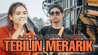 Download lagu TEBILIN MERARIK AOLINA AZYA MUSIK mp3