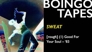 Sweat (Rough Mix 1) — Oingo Boingo | Good For Your Soul 1983