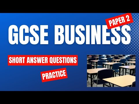 Paper 2 GCSE Business EDEXCEL Short Answer Questions Past Paper Questions - GCSE Business Practice