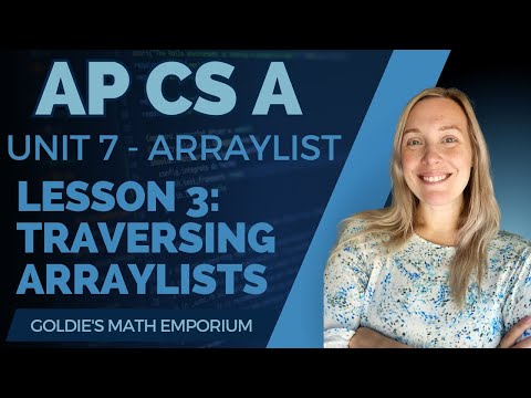 Ap Csa Unit 7 Arraylist Lesson 3 Traversing Arraylists