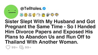 Sister Slept With My Husband and Got Pregnant the Same Time - So I Handed Him Divorce Papers and...