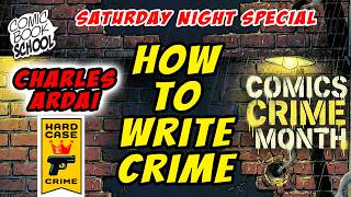 Crime Comics: How to Write Comics with Charles Ardai of Hard Case Crime