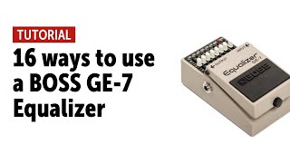 Video thumbnail for 16 ways to use a Boss GE-7 Equalizer - Workshop (no talking) by Guitar Bonedo