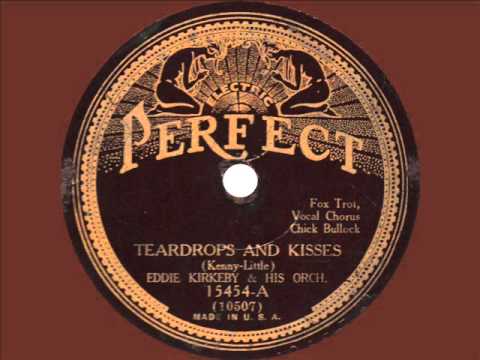 Eddie Kirkeby and his Orchestra - Teardrops and Kisses - 1931