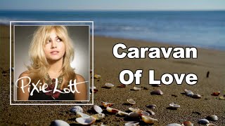Pixie Lott - Caravan Of Love (Lyrics)