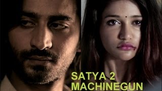 Satya 2 - Machinegun New Song Official Video | Puneet Singh Ratn, Anaika