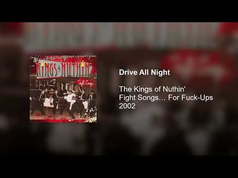 The Kings of Nuthin' - Drive All Night