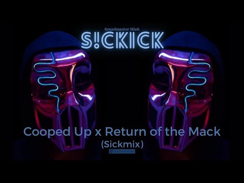 Sickick - Cooped Up x Return of the Mack (Sickmix) Mark Morrison ♫ Post Malone ♫ Mashup ♫ Remix 🎧