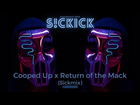 Sickick - Cooped Up x Return of the Mack (Sickmix) Mark Morrison ♫ Post Malone ♫ Mashup ♫ Remix 🎧