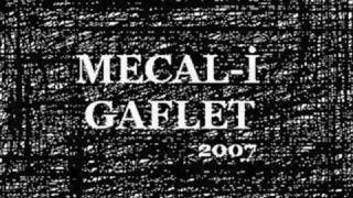 Mecal-i Gaflet - Hasret oldun içime