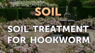 Soil Treatment for Hookworm
