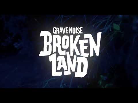GRAVE NOISE - Broken Land  (TRAILER)