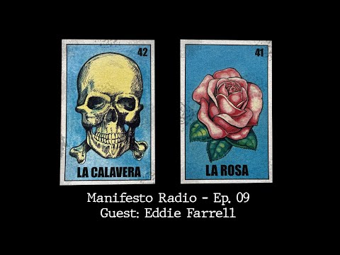 Manifesto Radio Ep09 - Guest: Eddie Farrell