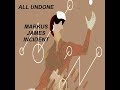 all undone - markus james incident - MJI-6