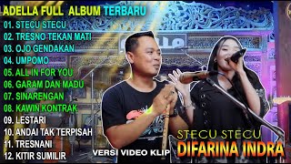 Download lagu STECU STECU - Difarina Indra Adella - TRESNO TEKAN MATI - OM ADELLA FULL ALBUM TERBARU 2025 mp3