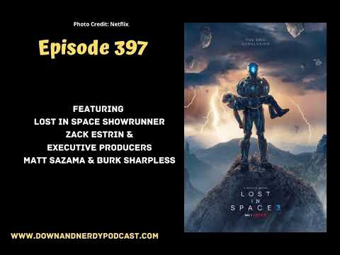 Ep 397 - Lost In Space S3: Showrunner & Executive Producer Interviews