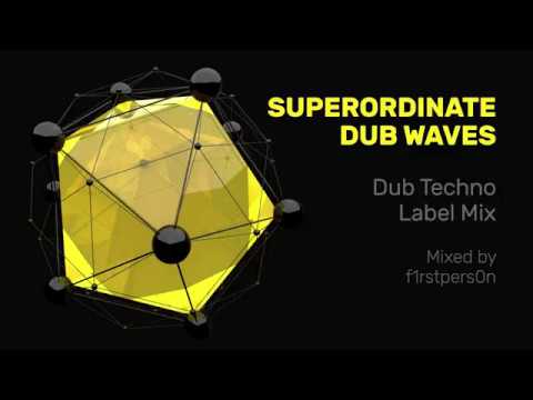 Superordinate Dub Waves | Dub Techno Label Mix