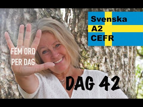 Dag 42 - Fem ord per dag - Lär dig svenska - A2-nivån CEFR - Learn Swedish