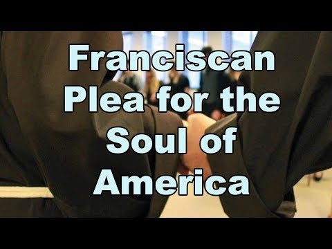 Franciscan Plea For the Soul of America