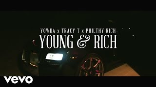 Yowda - Young and Rich ft. Philthy Rich, Tracy T