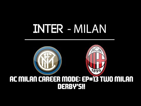 FIFA 18: AC MILAN CAREER MODE - EP#13: TWO MILAN DERBY'S!