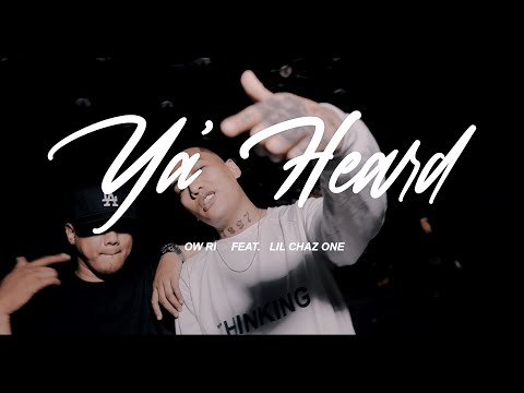 Ya Heard - OW RI Feat. Lil Chaz One (Official Music Video)