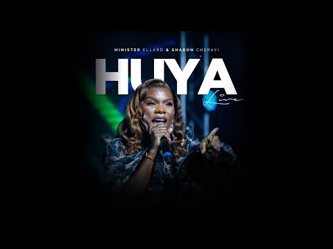 HUYA - Sharon Manyonganise Cherayi (Live)