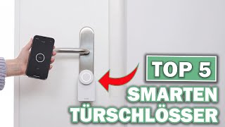 Beste Smarten Türschlösser IM Vergleich 2023 | Top 5 Smarten Türschlösser Test