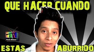 preview picture of video '¡QUE HACER CUANDO ESTAS ABURRIDO!'