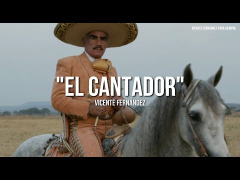 Vicente Fernández - El Cantador (Letra/Lyrics)