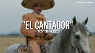 Vicente Fernández - El Cantador (Letra/Lyrics)