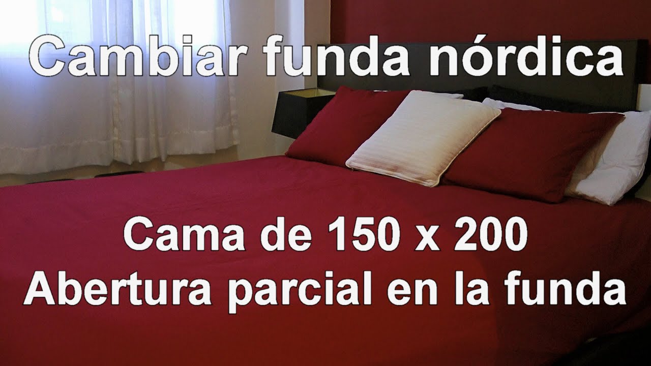 Cómo poner funda nórdica para cama de 150 x 200 con apertura parcial