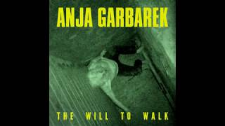 Anja Garbarek - The Will to Walk