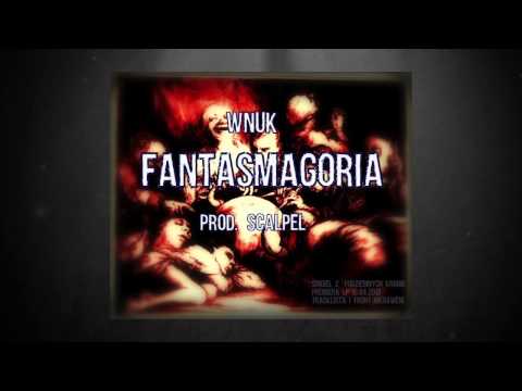 Wnuk - Fantasmagoria prod. Scalpel