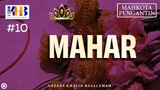 Download lagu Mahkota Pengantin #10 : Mahar - Khalid Basalamah mp3