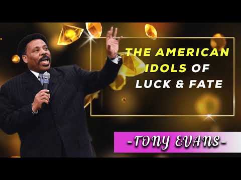 Tony Evans Sermons [August 31, 2020] | The American Idols of Luck & Fate