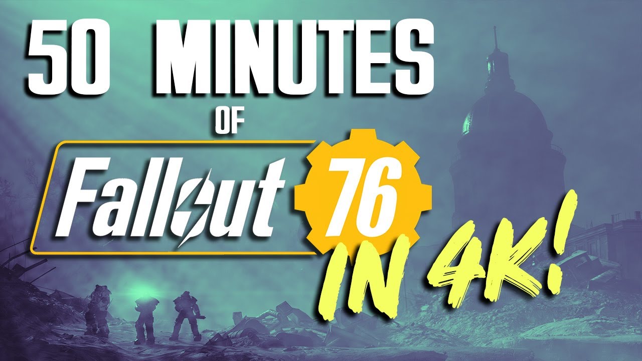 50 Minutes Of Fallout 76 Gameplay In 4K - YouTube