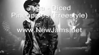 Tyga - Diced Pineapples (Freestyle) [NEW 2012] + LYRICS