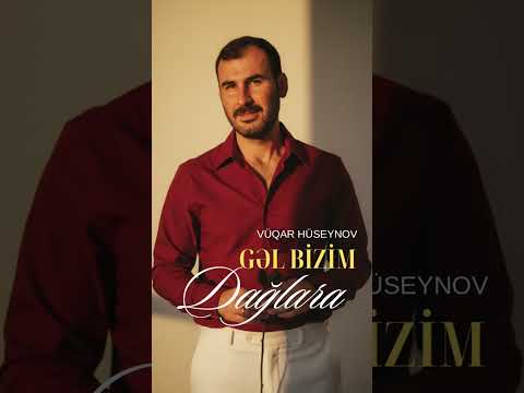 Vüqar Hüseynov Gəl bizim Dağlara ( musiqi Arif Məlikov)