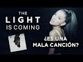 THE LIGHT IS COMING ¿DE LAS PEORES CANCIONES DE ARIANA? THE LIGHT IS COMING ¿DE LAS PEORES CANCIONES DE ARIANA?
