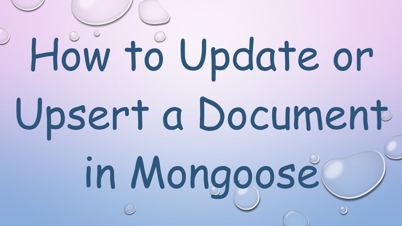 How to Update or Upsert a Document in Mongoose