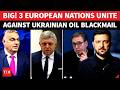 Three European Nations Join Forces Against Ukraine Trouble For Zelensky Over Russia Oil Blockade