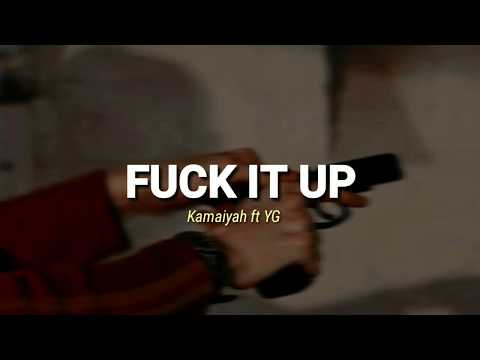 Kamaiyah - FUCK IT UP ft YG [Easy lyrics]