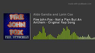 Fire John Fox - Not a Plan But An Anthem - Original Rap Song