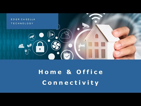 Eder Casella Technology Tech Talk: Home & Office Connectivity