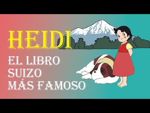 Johanna Spyri, la escritora de Heidi, la mujer que creó un ícono cultural suizo